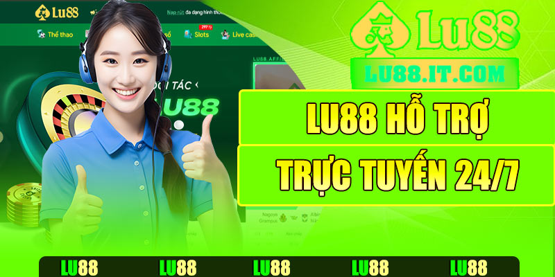 Lu88 hỗ trợ trực tuyến