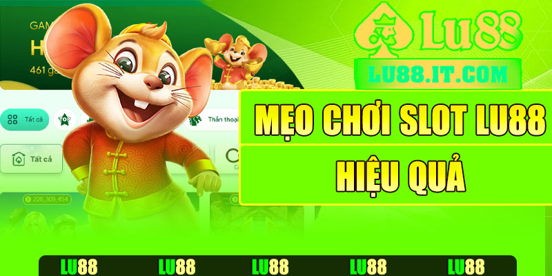Mẹo chơi slot Lu88 hiệu quả