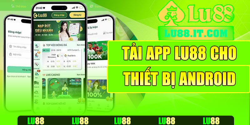 Hướng dẫn tải app Lu88 cho thiết bị Android