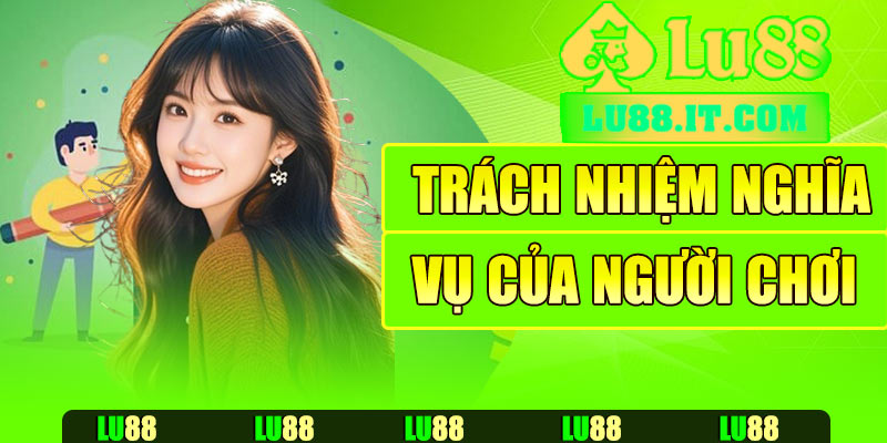 Trách nhiệm và nghĩa vụ của mỗi người chơi